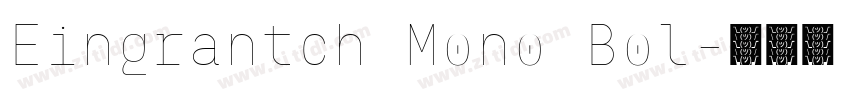 Eingrantch Mono Bol字体转换